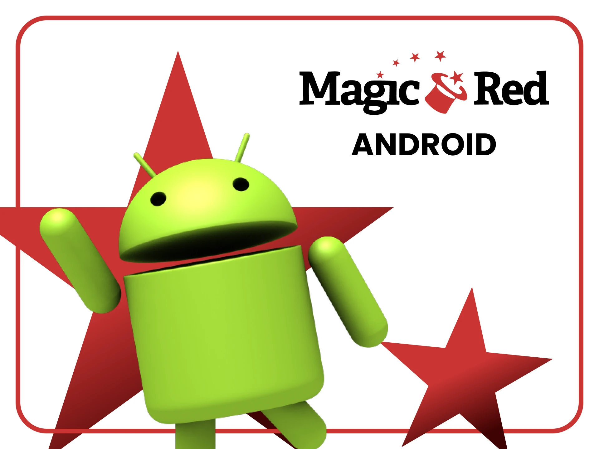 Use a versão móvel do Magic Red em qualquer dispositivo Android.