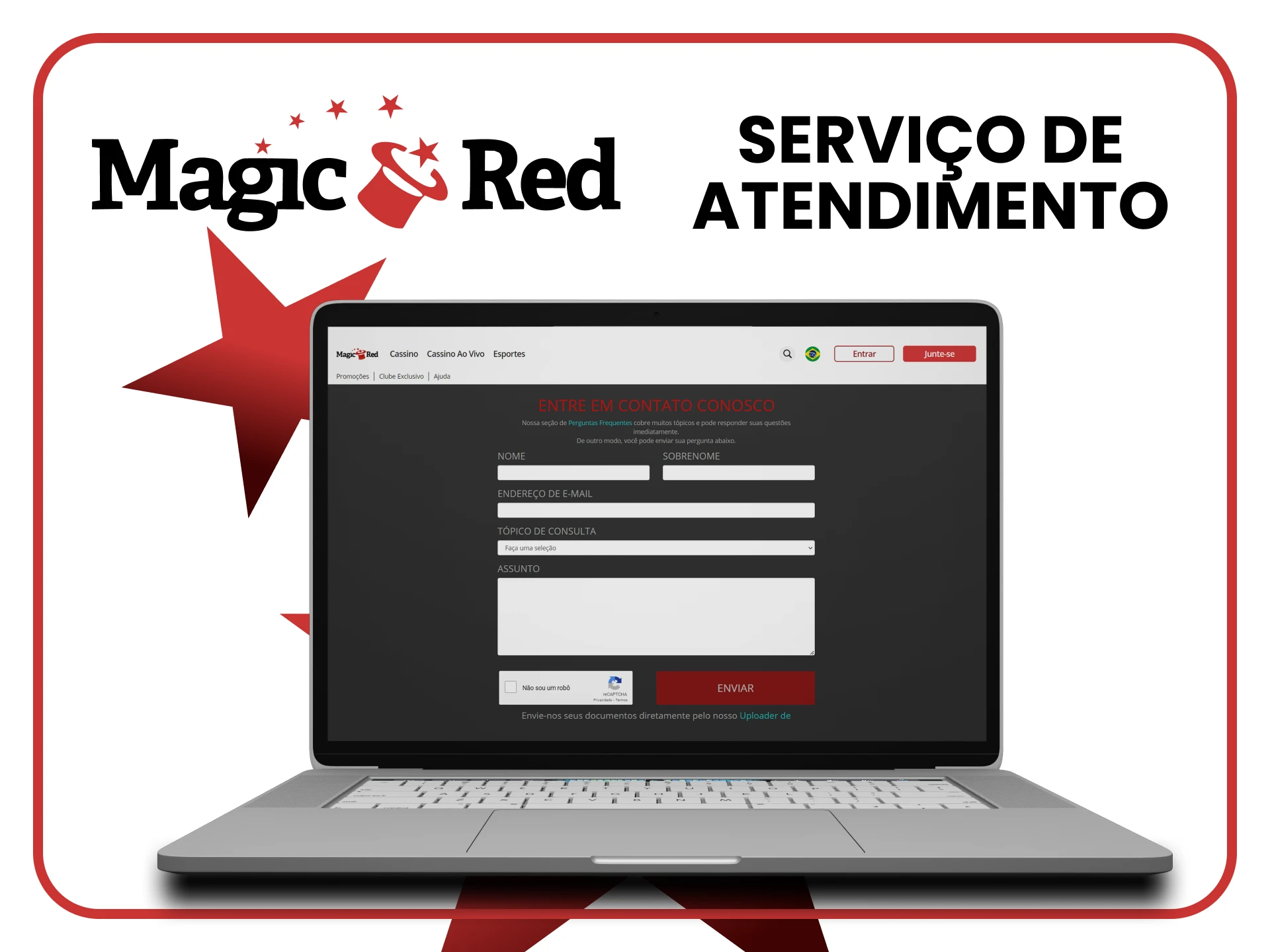 A equipe de suporte ao cliente do Magic Red pode ajudá-lo com qualquer problema.